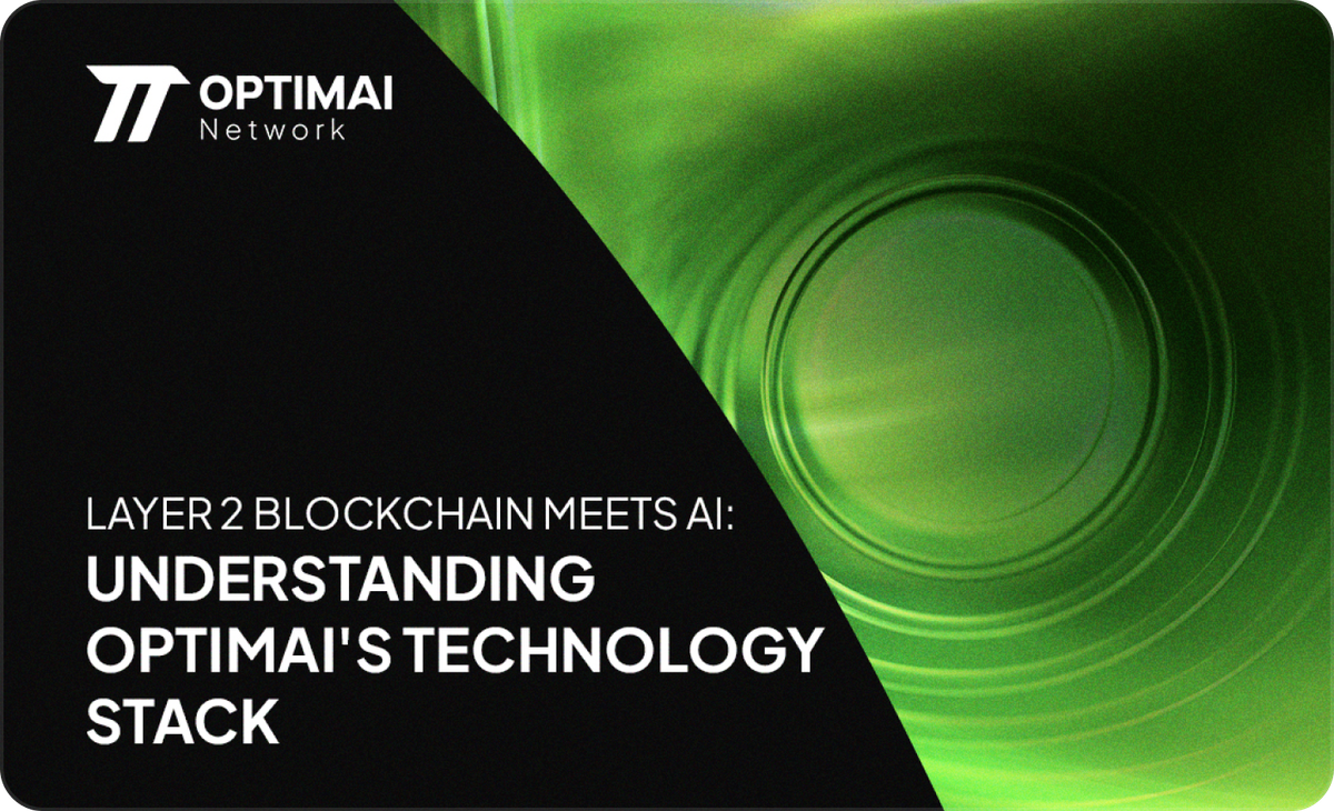 Layer 2 Blockchain Meets AI: Understanding OptimAI's Technology Stack